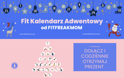 Jak mój Fit Kalendarz Adwentowy poprawi Twoje samopoczucie jeszcze przed świętami?