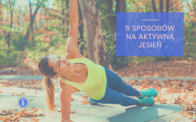 5 sposobów na aktywną jesień